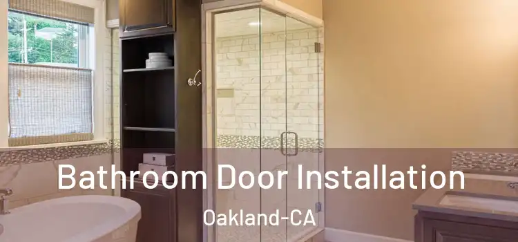  Bathroom Door Installation Oakland-CA
