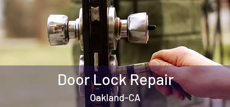 Door Lock Repair Oakland-CA